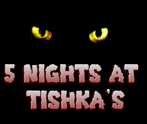 5 Nights at Tishka's Image