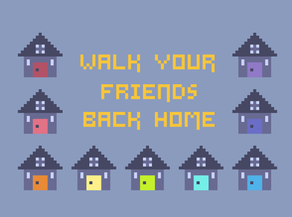 Walk Your Friends Back Home Game Cover