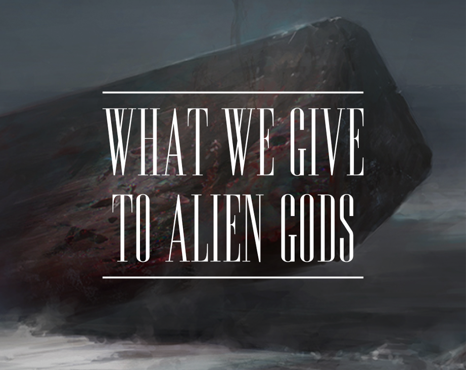 Games like What We Give To Alien Gods