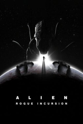 Alien: Rogue Incursion - Part One Image