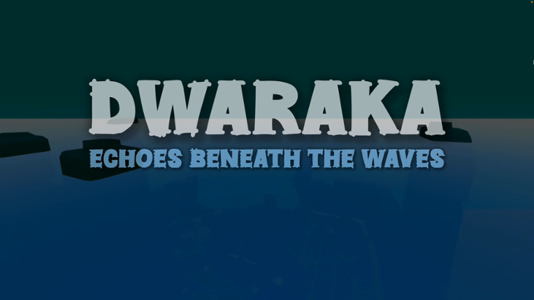 Dwaraka: Echoes Beneath the Waves Image