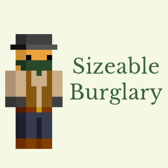 Games like Sizeable Burglary