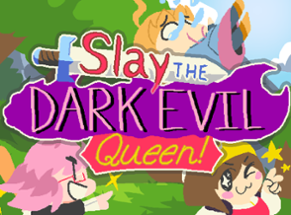 Slay The Dark Evil Queen! [Demo] Image