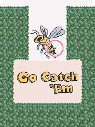 Go Catch 'Em Image