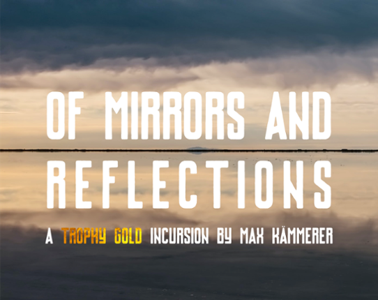 Of Mirrors and Reflections Game Cover