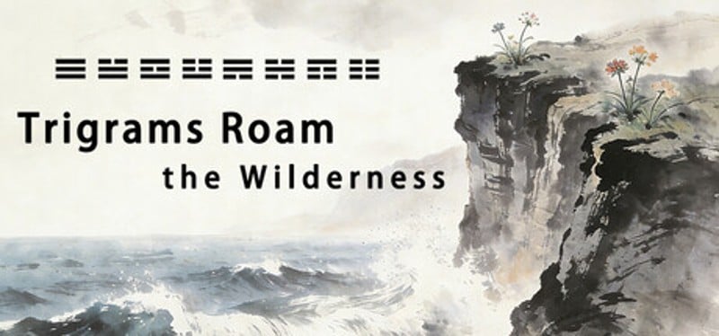 Trigrams Roam the Wilderness Image