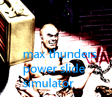 Games like Max Thunder Power Slide Simulator