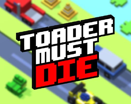 Toader Must Die Game Cover