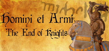Games like Homini et Armi: The End of Knights