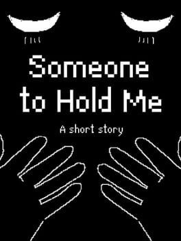 Games like Someone to Hold Me