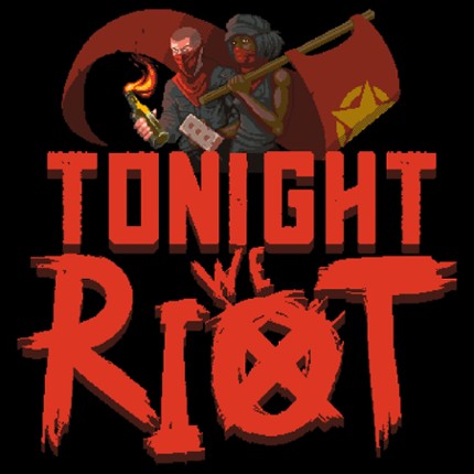 Tonight We Riot Image