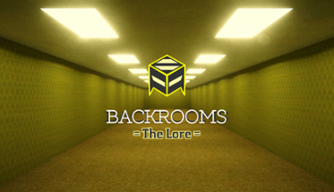 Backrooms: The Lore Image