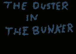 Games like The Duster in the Bunker