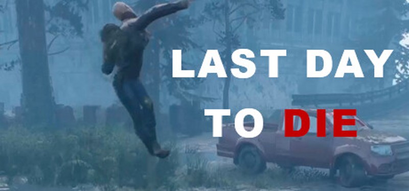 Last Day to Die Image