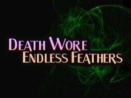 Games like Death Wore Endless Feathers