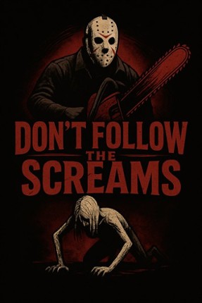 Don’t Follow the Screams Image