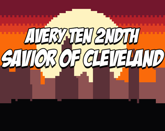 Avery Ten 2ndth: Savior of Cleveland Game Cover