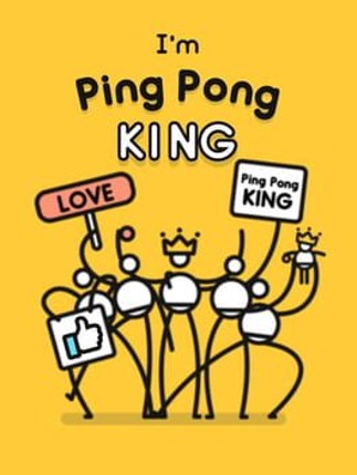 I'm Ping Pong King Game Cover