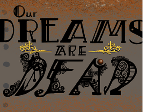 Games like Our Dreams Are Dead