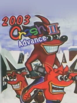 Games like 2003 Crash II Advance