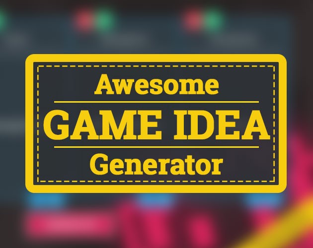 Games like Awesome Game Idea Generator