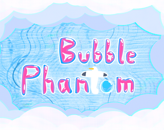 Bubble Phantom - 泡影 Image
