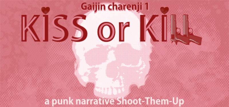 Gaijin Charenji : Kiss Or Kill Image