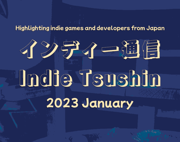 Games like Indie Tsushin: 2023 January Issue