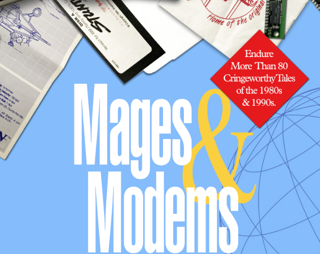 Games like Mages & Modems: A Childhood Well-Wasted in the Golden Age of Personal Computers, Games, and Internet Piracy
