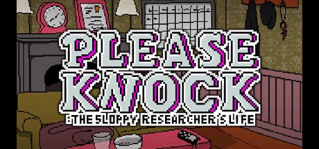 Games like PLEASE KNOCK: The Sloppy Researcher's Life