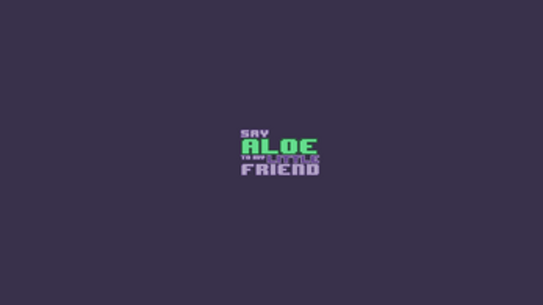 Say Aloe To My Little Friend screenshot