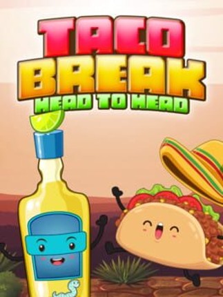 Taco Break: Head to Head Image