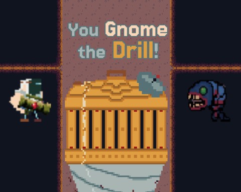 Games like You Gnome the Drill
