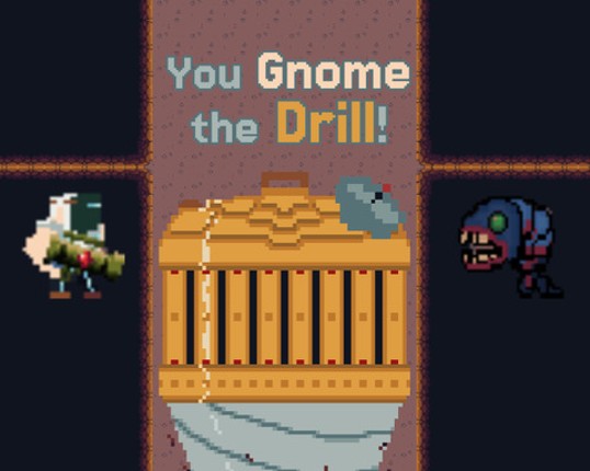 You Gnome the Drill Image