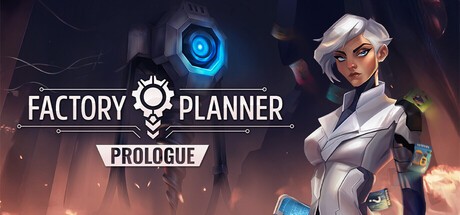 Games like Factory Planner: Prologue - First Sparks