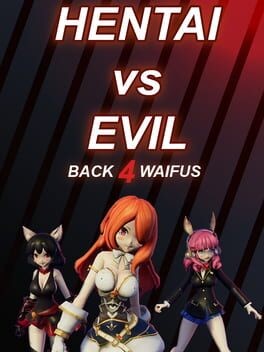 Games like Hentai vs Evil: Back 4 Waifus