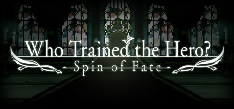 Games like Who Trained the Hero?: Spin of Fate