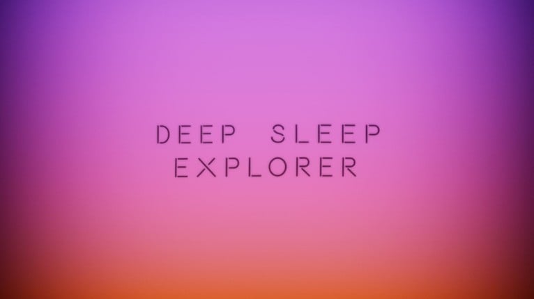 Deep Sleep Explorer Game Cover