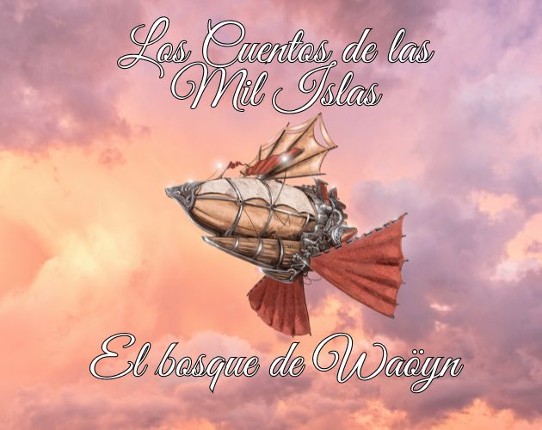 Los cuentos de las Mil Islas: El bosque de Waöyn Image