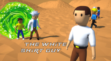 White Shirt Guy feat. Rick and Morty Image