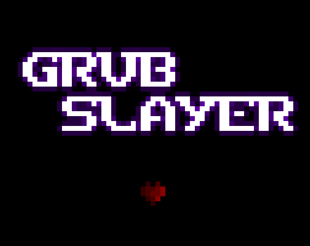Games like Grub Slayer