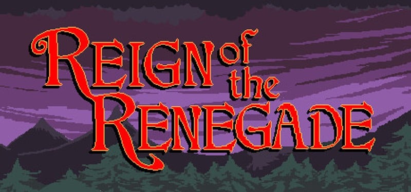 Reign of the Renegade Image