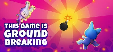 Games like This Game is Ground Breaking