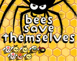 Bees Save Themselves Image