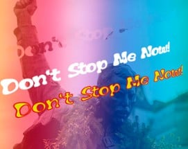 Don't Stop Me Now! Image