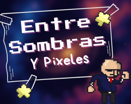 Entre Sombras y Pixeles Image