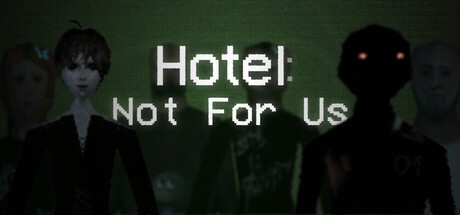 Games like Hotel: Not For Us