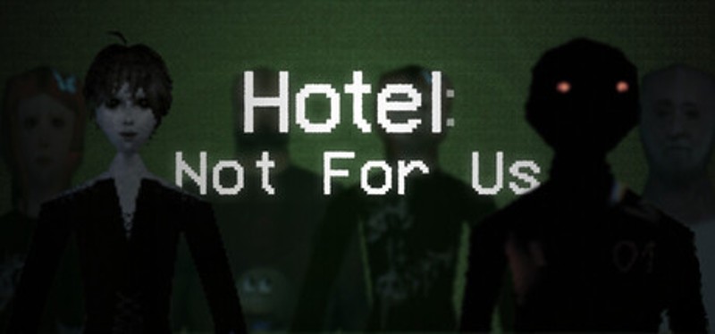 Hotel: Not For Us Image