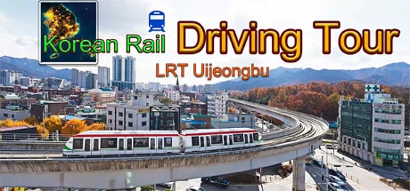 Korean Rail Driving Tour-LRT Uijeongbu Game Cover