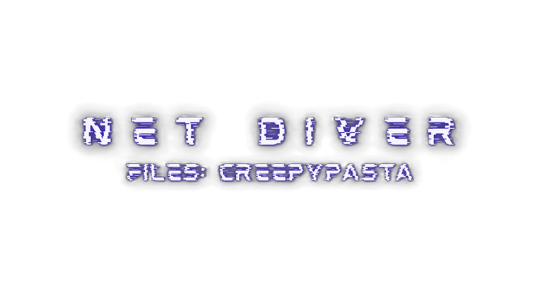 Net Diver: Files Creepypasta Image